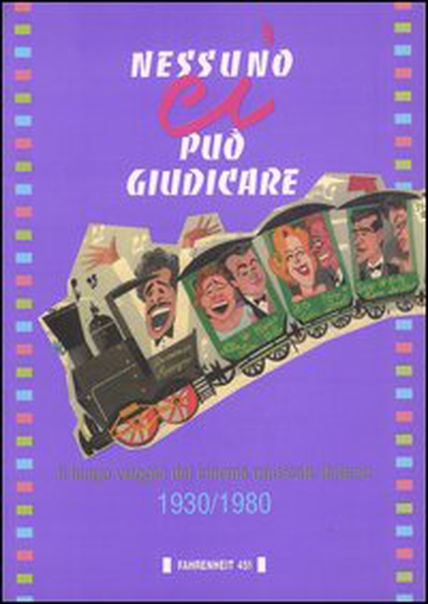 Nessuno ci può giudicare. Il lungo viaggio del cinema musicale italiano (1930-1980) - Librerie.coop Nessuno ci può giudicare. Il lungo viaggio del cinema musicale italiano (1930-1980) - Librerie.coop