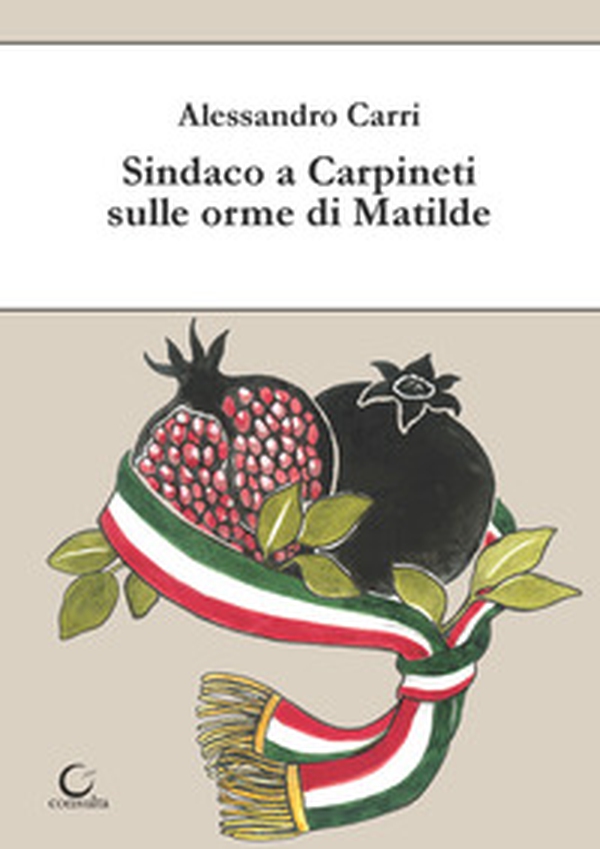 Sindaco a Carpineti sulle orme di Matilde - Librerie.coop Sindaco a Carpineti sulle orme di Matilde - Librerie.coop