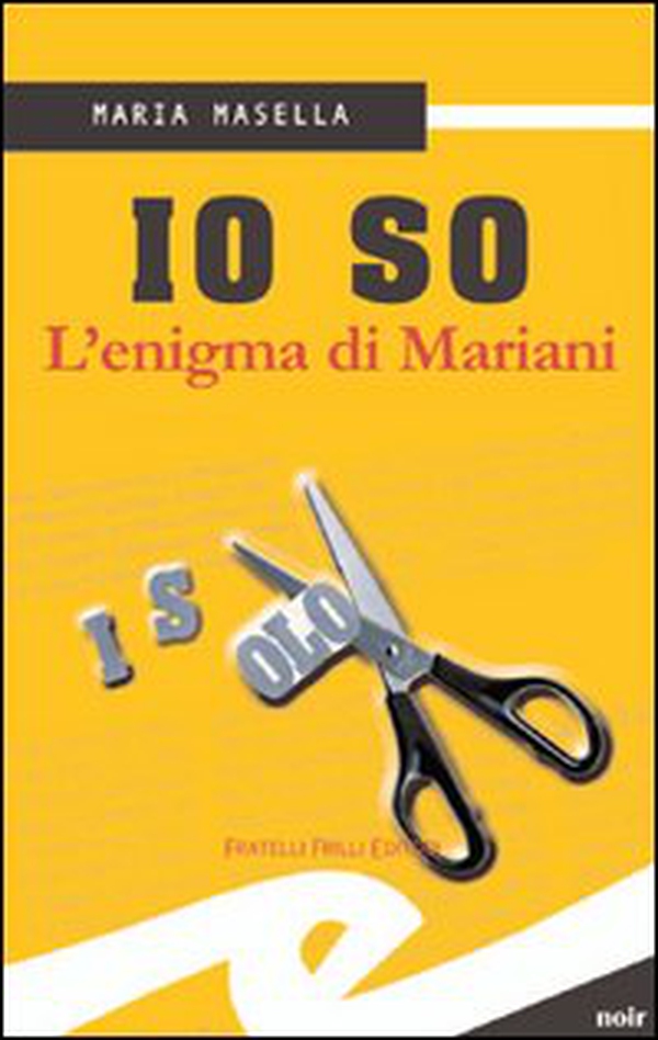 Io so. L'enigma di Mariani - Librerie.coop Io so. L'enigma di Mariani - Librerie.coop