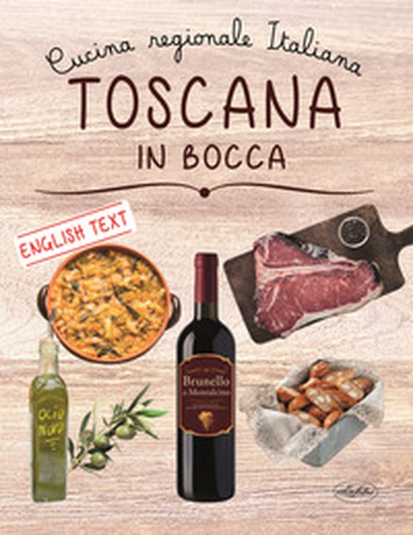 Toscana in bocca. Ediz. italiana e inglese - Librerie.coop Toscana in bocca. Ediz. italiana e inglese - Librerie.coop