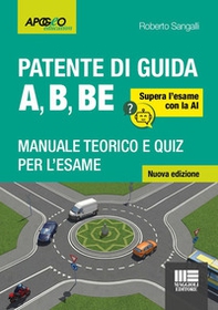 La patente di guida A, B, BE. Manuale teorico e quiz per l'esame. Supera l'esame con la AI - Librerie.coop