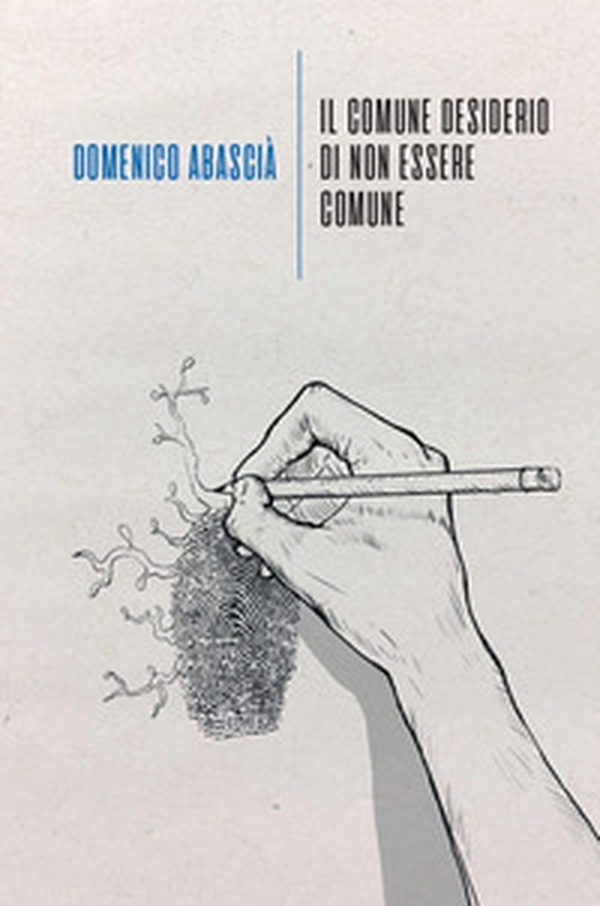 Il comune desiderio di non essere comune - Librerie.coop Il comune desiderio di non essere comune - Librerie.coop