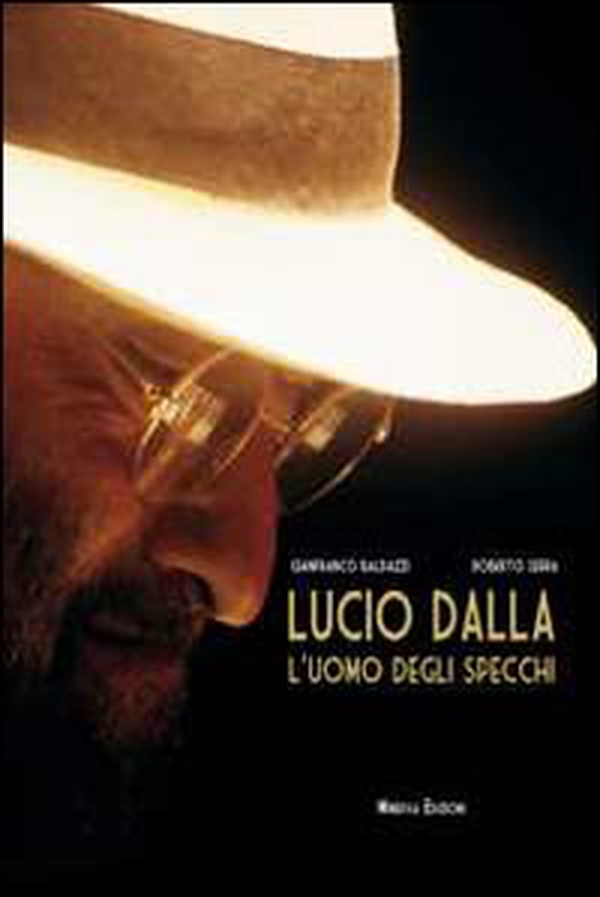 Lucio Dalla. L'uomo degli specchi - Librerie.coop Lucio Dalla. L'uomo degli specchi - Librerie.coop