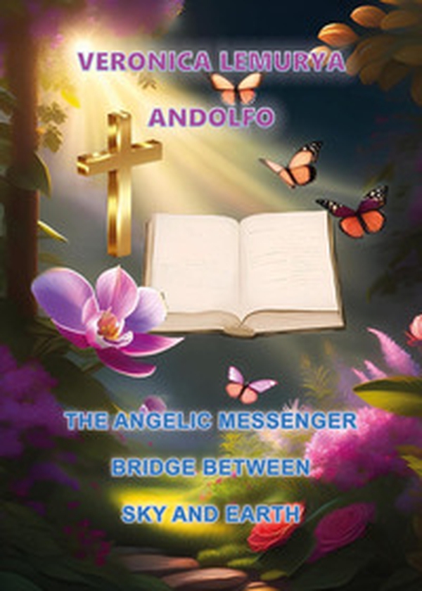 The angelic messenger bridge between sky and earth - Librerie.coop The angelic messenger bridge between sky and earth - Librerie.coop
