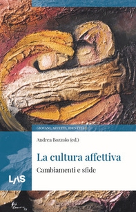 La cultura affettiva. Cambiamenti e sfide - Librerie.coop
