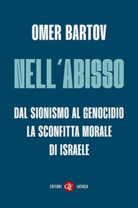 Nell'abisso. Dal sionismo al genocidio: la sconfitta morale di Israele - Librerie.coop