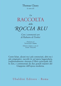 La raccolta della roccia blu. Con i commenti zen di Hakuin e di Tenkei - Librerie.coop