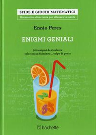 Enigmi geniali. 300 enigmi da risolvere solo con un fulmineo... colpo di genio - Librerie.coop Enigmi geniali. 300 enigmi da risolvere solo con un fulmineo... colpo di genio - Librerie.coop