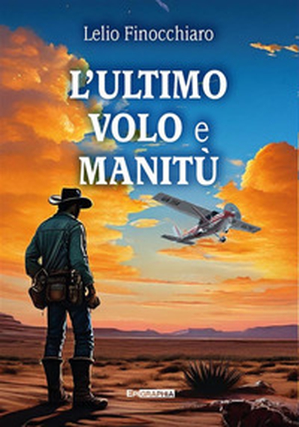 L'ultimo volo e Manitù - Librerie.coop L'ultimo volo e Manitù - Librerie.coop
