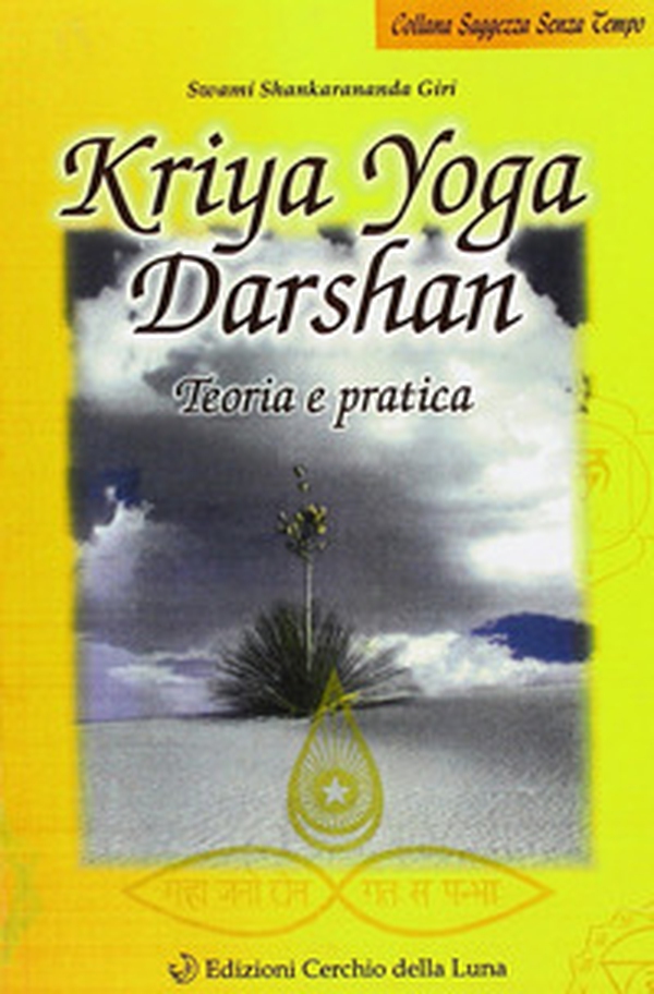 Kriya yoga darshan. Teoria e pratica - Librerie.coop Kriya yoga darshan. Teoria e pratica - Librerie.coop