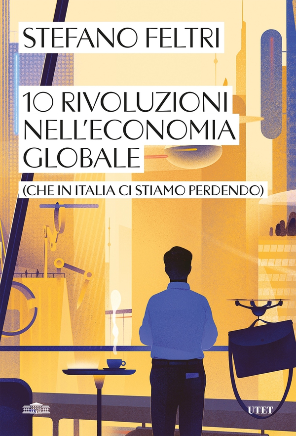 10 rivoluzioni nell'economia globale - Librerie.coop 10 rivoluzioni nell'economia globale - Librerie.coop