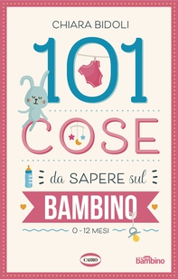 101 cose da sapere sul bambino - Librerie.coop 101 cose da sapere sul bambino - Librerie.coop