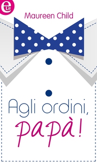 Agli ordini, papà (eLit) - Librerie.coop Agli ordini, papà (eLit) - Librerie.coop