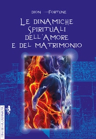 Le dinamiche spirituali dell'amore e del matrimonio - Librerie.coop