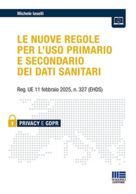 Le nuove regole per l'uso primario e secondario dei dati sanitari. Reg. UE 11 febbraio 2025, n. 327 (EHDS) - Librerie.coop