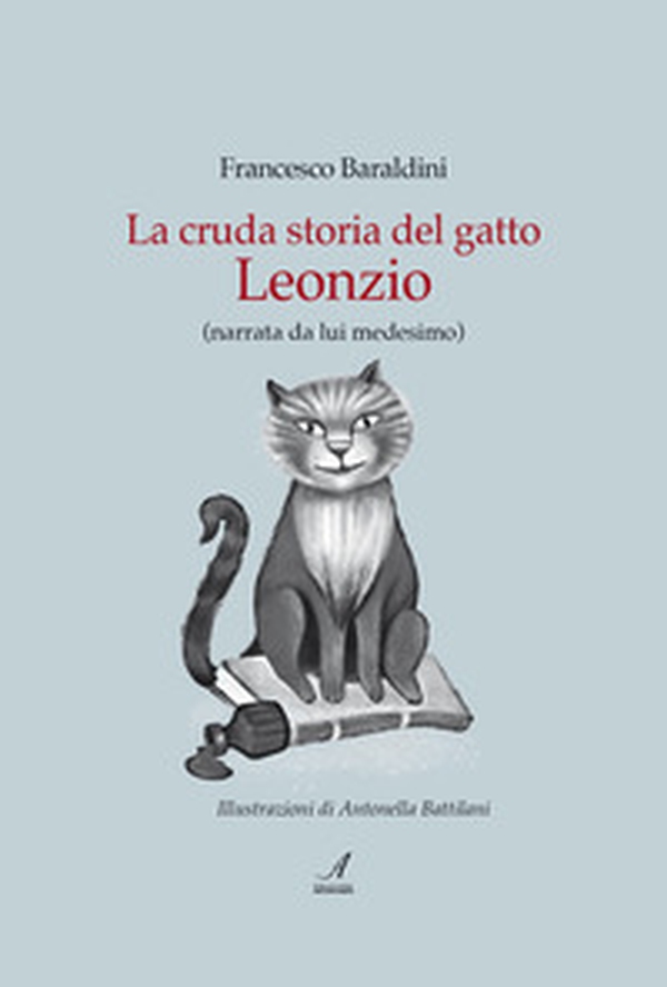 La cruda storia del gatto Leonzio (narrata da lui medesimo) - Librerie.coop La cruda storia del gatto Leonzio (narrata da lui medesimo) - Librerie.coop