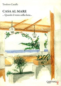 Casa al mare. Quando il vento soffia forte - Librerie.coop