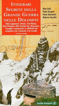 Itinerari segreti della grande guerra nelle Dolomiti - Vol. 2 - Librerie.coop