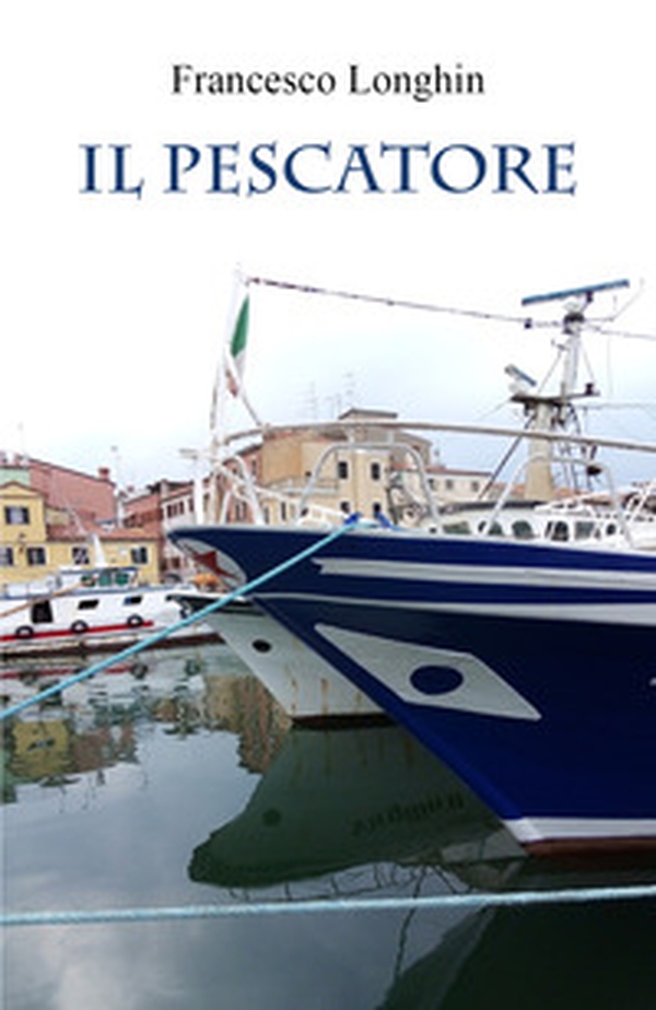 Il pescatore - Librerie.coop Il pescatore - Librerie.coop