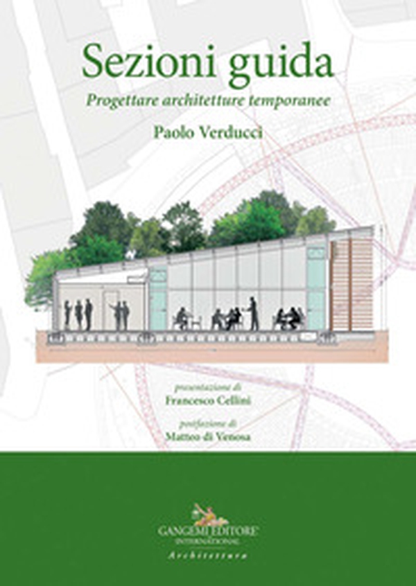 Sezioni guida. Progettare architetture temporanee - Librerie.coop Sezioni guida. Progettare architetture temporanee - Librerie.coop