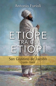 Etiope tra gli etiopi. San Giustino de Jacobis (1800-1860) - Librerie.coop Etiope tra gli etiopi. San Giustino de Jacobis (1800-1860) - Librerie.coop