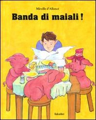 Banda di maiali! - Librerie.coop Banda di maiali! - Librerie.coop