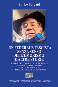 «Un federale fascista senza senso dell'umorismo» e altre storie - Librerie.coop