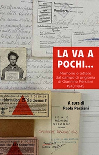 La va a pochi... Memorie e lettere dal campo di prigionia di Giannino Persiani 1943-1945 - Librerie.coop