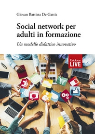 Social network per adulti in formazione. Un modello didattico innovativo - Librerie.coop
