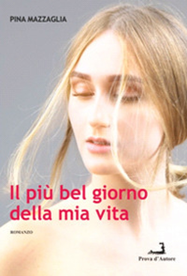 Il più bel giorno della mia vita - Librerie.coop Il più bel giorno della mia vita - Librerie.coop