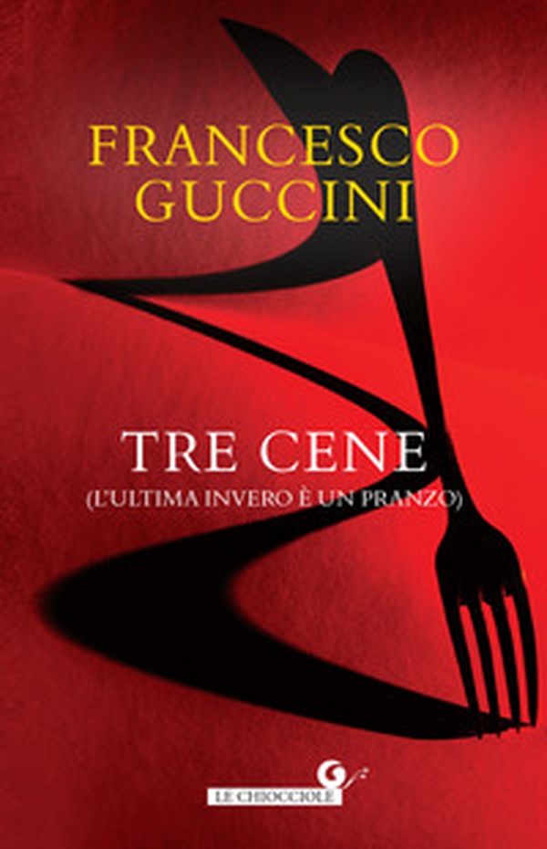 Tre cene (L'ultima invero è un pranzo) - Librerie.coop Tre cene (L'ultima invero è un pranzo) - Librerie.coop