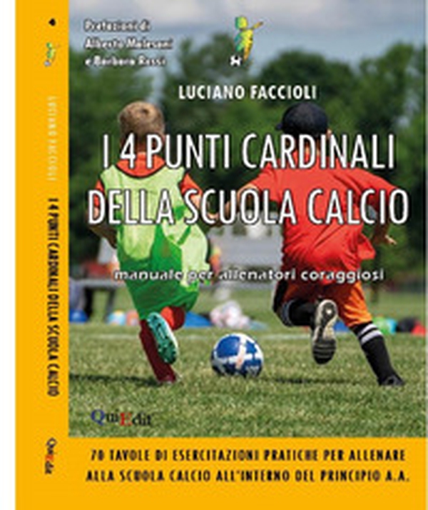 I 4 punti cardinali della scuola calcio - Librerie.coop I 4 punti cardinali della scuola calcio - Librerie.coop