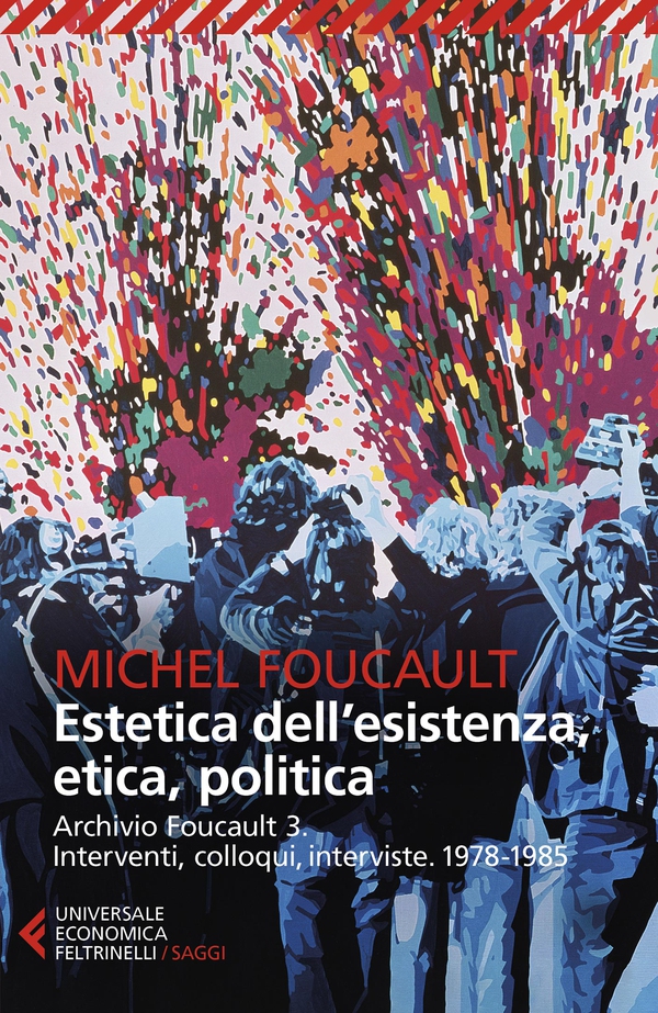 Estetica dell'esistenza, etica e politica - Librerie.coop Estetica dell'esistenza, etica e politica - Librerie.coop