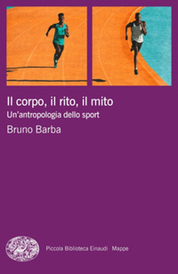 Il corpo, il rito, il mito. Un'antropologia dello sport - Librerie.coop Il corpo, il rito, il mito. Un'antropologia dello sport - Librerie.coop