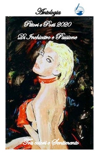 Tra colori e sentimento. Pittori e poeti 2020 - Librerie.coop