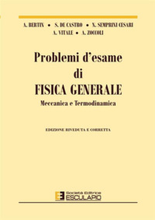 Problemi d'esame di fisica generale, meccanica e termodinamica - Librerie.coop Problemi d'esame di fisica generale, meccanica e termodinamica - Librerie.coop