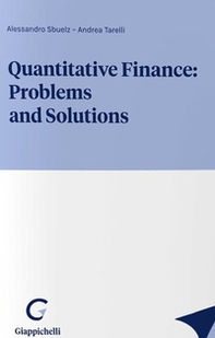 Quantitative finance: problems and solutions - Librerie.coop