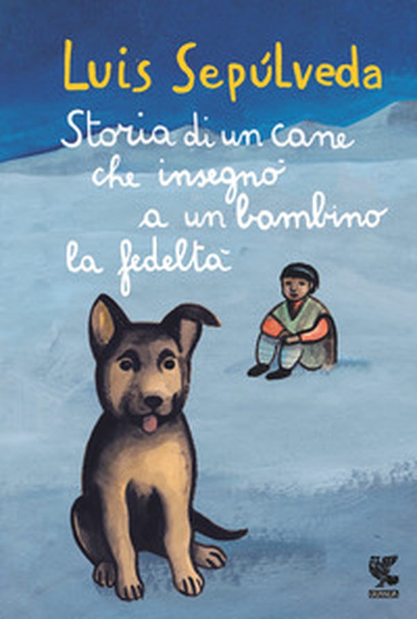 Storia di un cane che insegnò a un bambino la fedeltà - Librerie.coop Storia di un cane che insegnò a un bambino la fedeltà - Librerie.coop