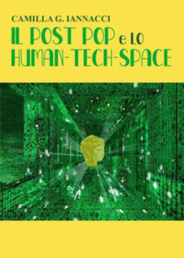 Il post pop e lo human-tech-space - Librerie.coop Il post pop e lo human-tech-space - Librerie.coop