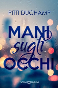 Mani sugli occhi - Librerie.coop