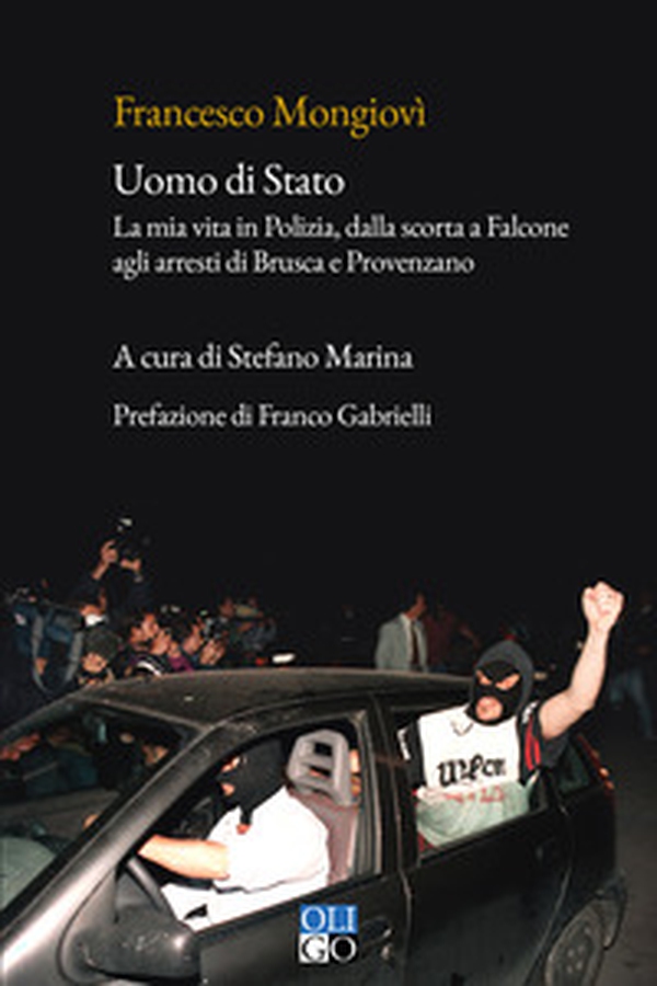 Uomo di Stato. La mia vita in Polizia, dalla scorta a Falcone agli arresti di Brusca e Provenzano - Librerie.coop Uomo di Stato. La mia vita in Polizia, dalla scorta a Falcone agli arresti di Brusca e Provenzano - Librerie.coop