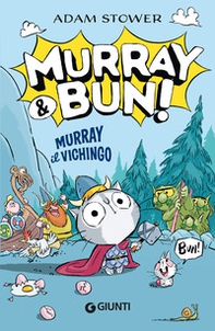 Murray il vichingo. Murray & Bun! - Librerie.coop