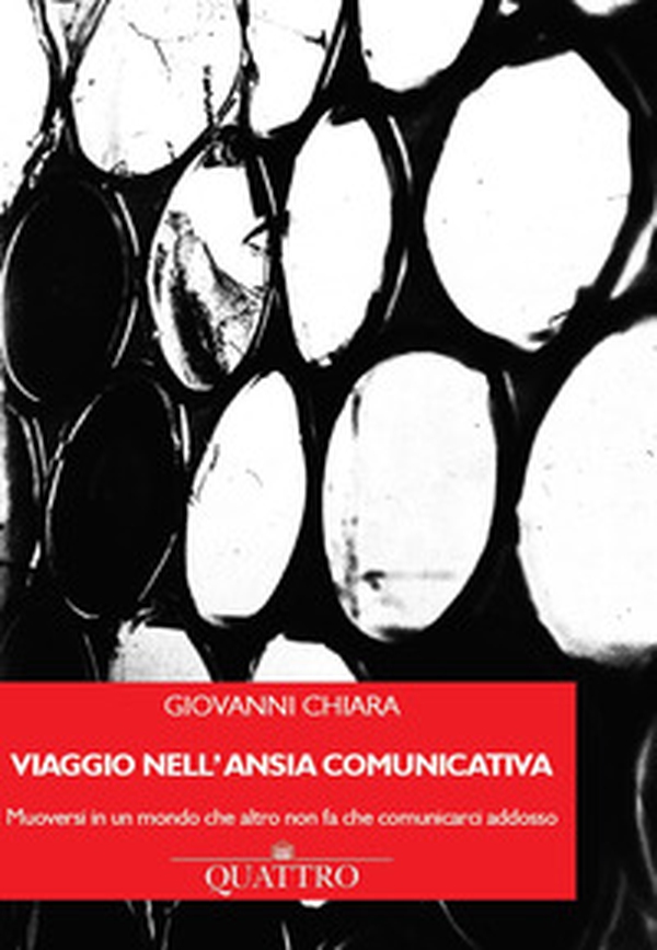 Viaggio nell'ansia comunicativa. Muoversi in un mondo che altro non fa che comunicarci addosso - Librerie.coop Viaggio nell'ansia comunicativa. Muoversi in un mondo che altro non fa che comunicarci addosso - Librerie.coop