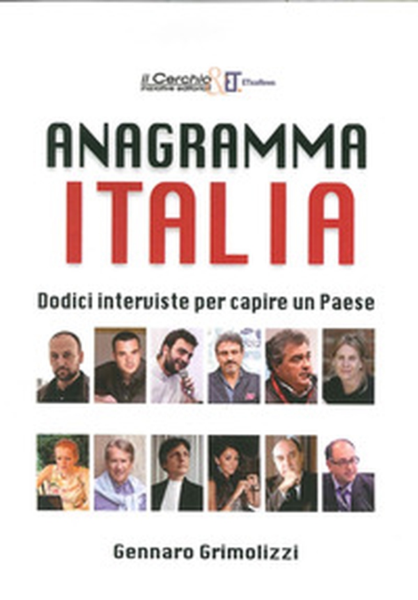 Anagramma Italia. Dodici interviste per capire un paese - Librerie.coop Anagramma Italia. Dodici interviste per capire un paese - Librerie.coop