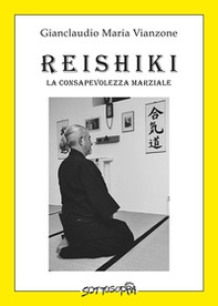 Reishiki. La consapevolezza marziale - Librerie.coop