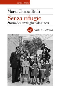 Senza rifugio. Storia dei profughi palestinesi - Librerie.coop