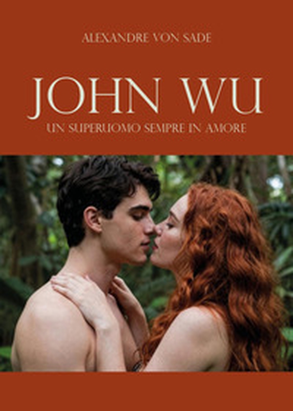 John Wu, un superuomo sempre in amore - Librerie.coop