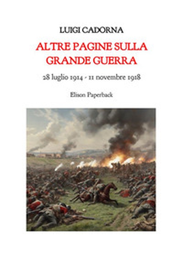 Altre pagine sulla grande guerra. 28 luglio 1914-11 novembre 2018 - Librerie.coop Altre pagine sulla grande guerra. 28 luglio 1914-11 novembre 2018 - Librerie.coop