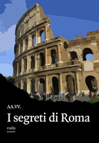 I segreti di Roma - Librerie.coop I segreti di Roma - Librerie.coop