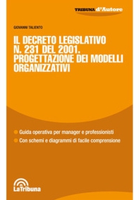 Il Decreto Legislativo n. 231 del 2001. Progettazione dei modelli organizzativi - Librerie.coop